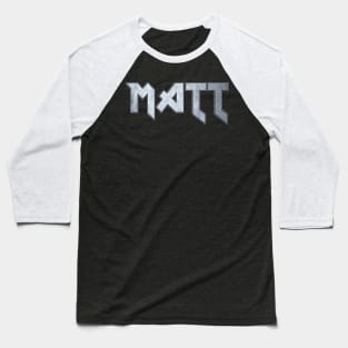 Heavy metal Matt Baseball T-Shirt